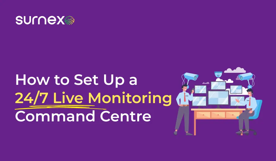 How to Set Up a 24/7 Live Monitoring Command Centre