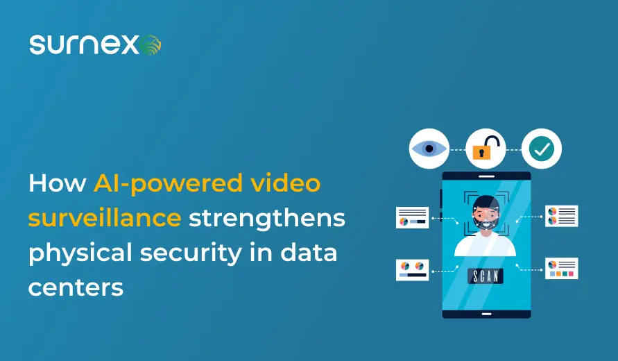 How AI-Powered Video Surveillance Strengthens Physical Security in Data Centers