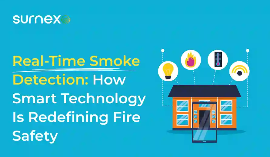 Real-Time Smoke Detection: How Smart Technology Is Redefining Fire Safety